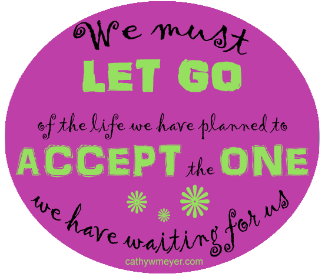 You must let go of the life you planned