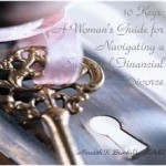 10 Keys: A Woman's Guide to a Successful Financial Divorce